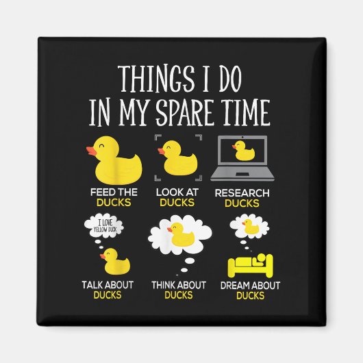 Things I Do In My Spare Time Ducks Love Cute Duck Magnet (Vorne)