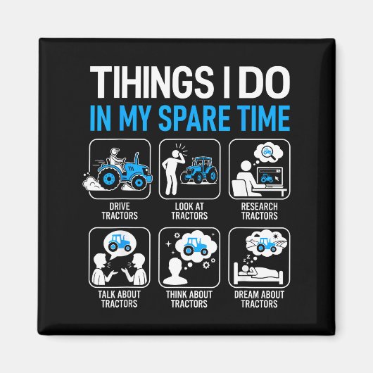 Things I Do In My Spare Time Farmer Tractors Farmi Magnet (Vorne)