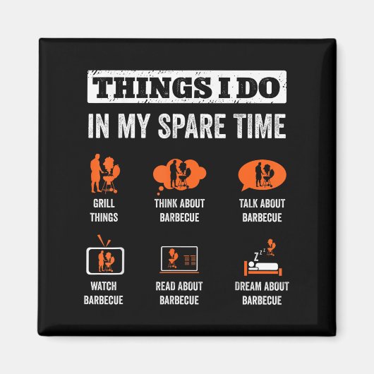 Things I Do In My Spare Time Funny Barbeque Grill  Magnet (Vorne)