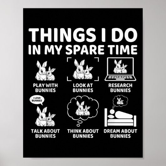 Things I Do In My Spare Time Funny Bunny Rabbit Lo Poster (Vorne)