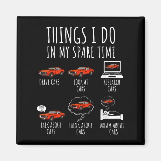 Things I Do In My Spare Time Funny Car Enthusiast Magnet (Vorne)