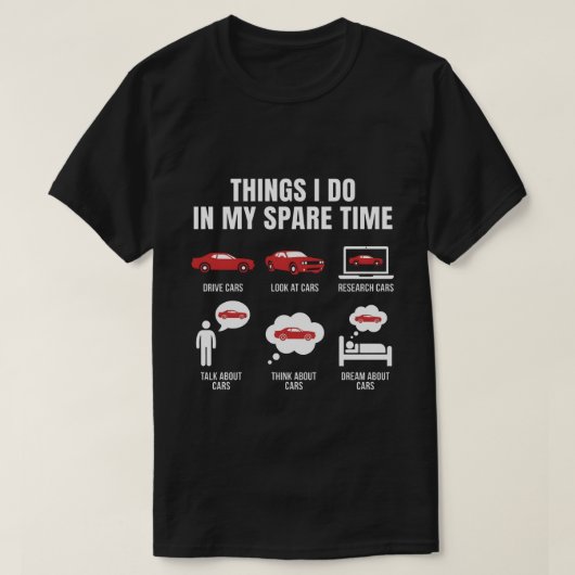 Things I Do in My Spare Time Funny Car Guy Car T-Shirt (Design vorne)