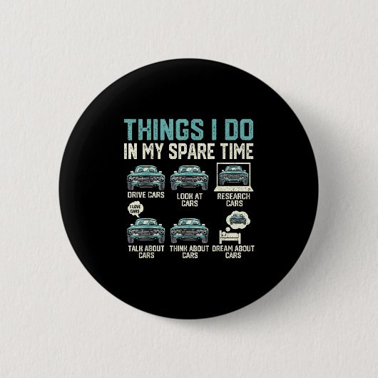 Things I Do In My Spare Time - Funny Car Lover  Button (Vorderseite)