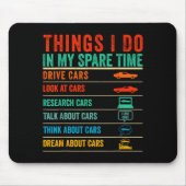 Things I Do In My Spare Time Funny Car Lovers Mousepad (Vorne)