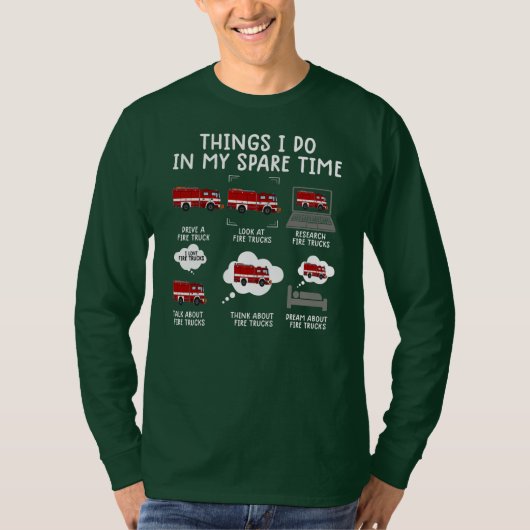 Things I Do In My Spare Time Funny Fire Truck T-Shirt (Vorderseite)