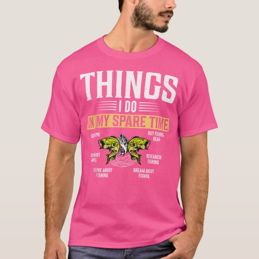 Things I Do In My Spare Time Funny Fisherman Love T-Shirt (Vorderseite)