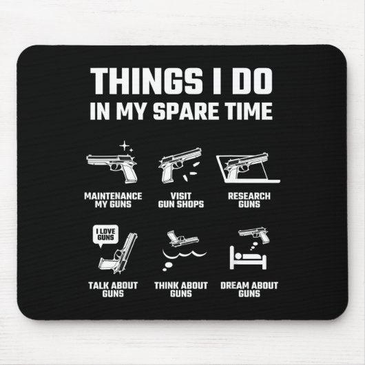 Things I Do In My Spare Time Funny Gun Lover Gift Mousepad (Vorne)