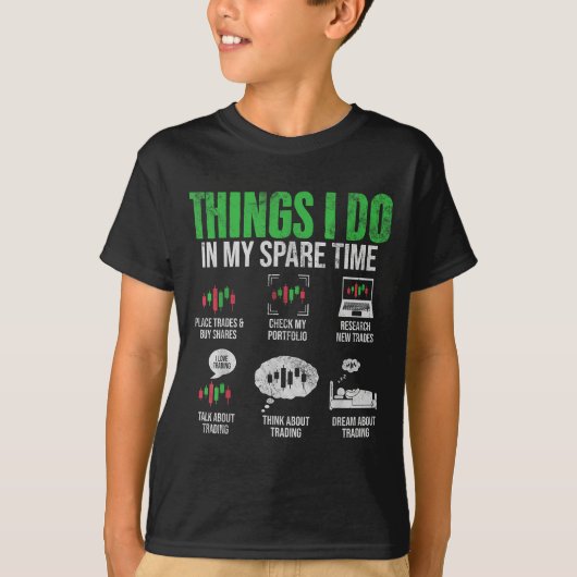 Things I Do In My Spare Time Funny Trading Stock I T-Shirt (Vorderseite)