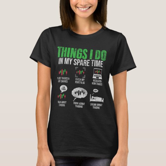 Things I Do In My Spare Time Funny Trading Stock I T-Shirt (Vorderseite)