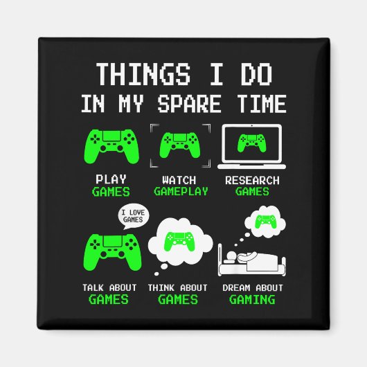 Things I Do In My Spare Time Gaming Funny Gamer Bo Magnet (Vorne)