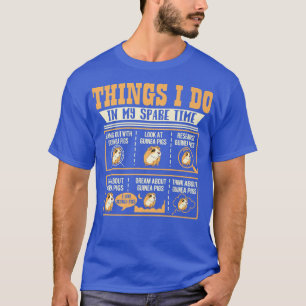 Things I Do in My Spare Time Guinea Pig Cavy Lover T-Shirt