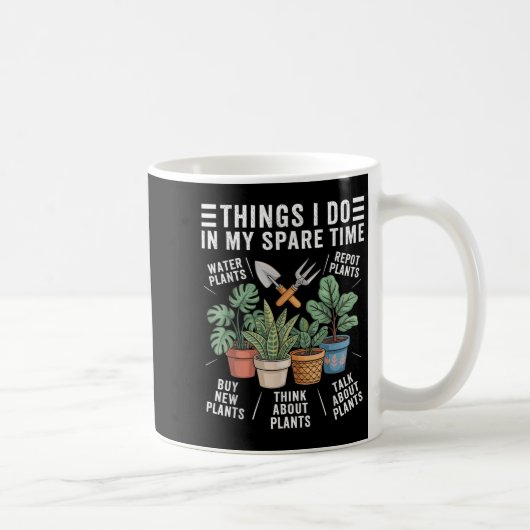 Things I Do In My Spare Time Houseplant Gardening  Kaffeetasse (Rechts)