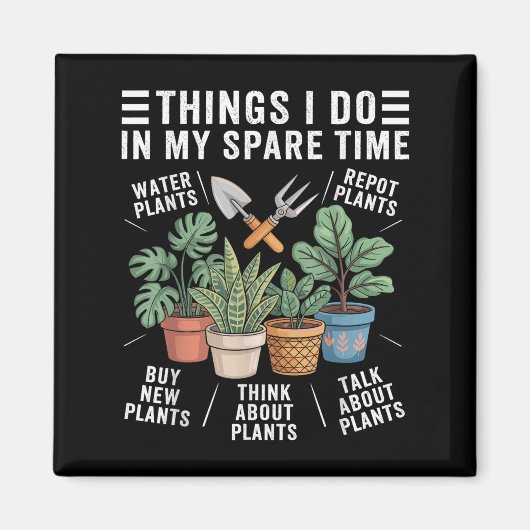Things I Do In My Spare Time Houseplant Gardening Magnet (Vorne)