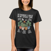 Things I Do In My Spare Time Houseplant Gardening T-Shirt (Vorderseite)
