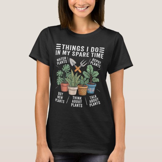 Things I Do In My Spare Time Houseplant Gardening T-Shirt (Vorderseite)