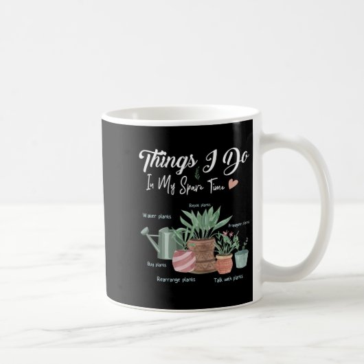 Things I Do In My Spare Time Plant Funny Gardener Kaffeetasse (Rechts)