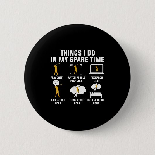Things I Do In My Spare Time Play Golf  Button (Vorderseite)