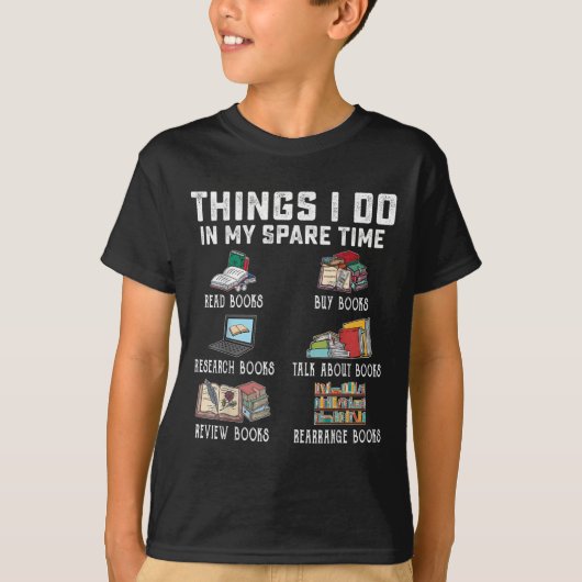 Things I Do In My Spare Time Read Books Buy Books T-Shirt (Vorderseite)