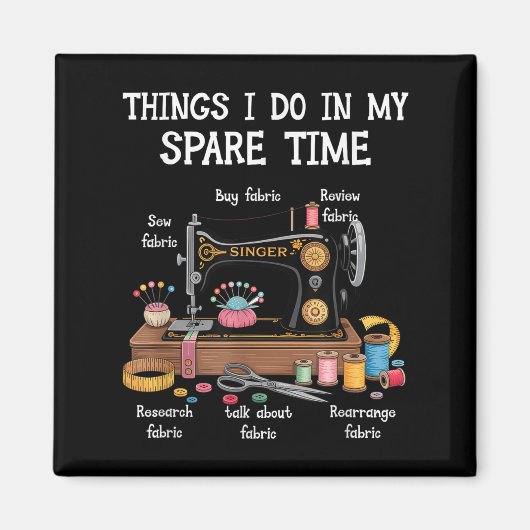 Things I Do In My Spare Time Sewing Machine Quilti Magnet (Vorne)