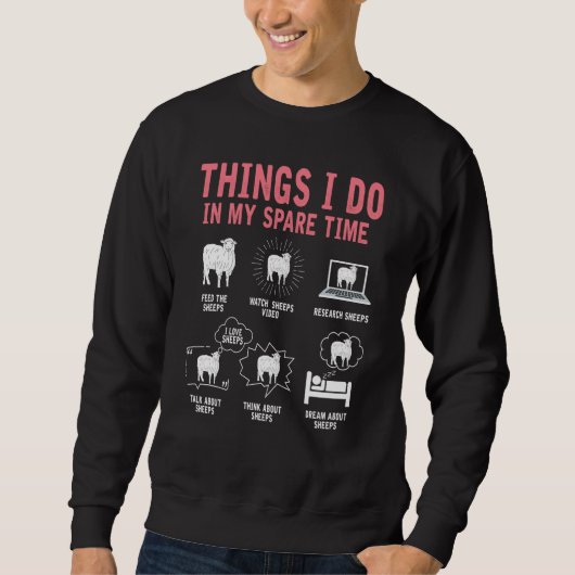 Things I Do In My Spare Time Sheep Farmer Farm An Sweatshirt (Vorderseite)