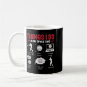 Things I Do In My Spare Time Shirt Funny Baseball  Kaffeetasse (Links)