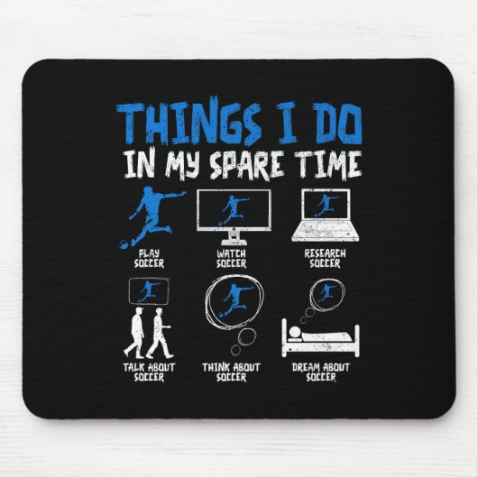 Things I Do In My Spare Time Soccer Funny Soccer P Mousepad (Vorne)