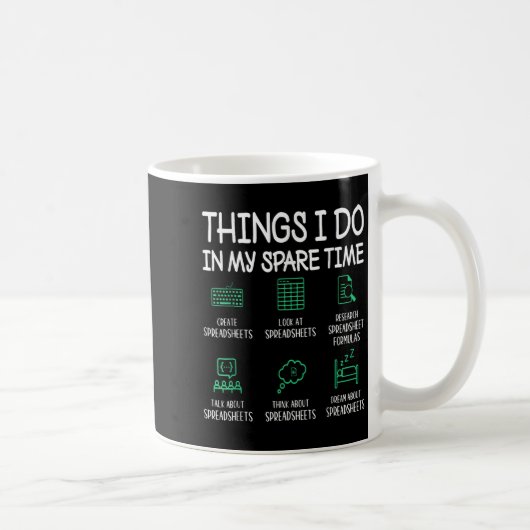 Things I Do In My Spare Time Spreadsheets Accounta Kaffeetasse (Rechts)