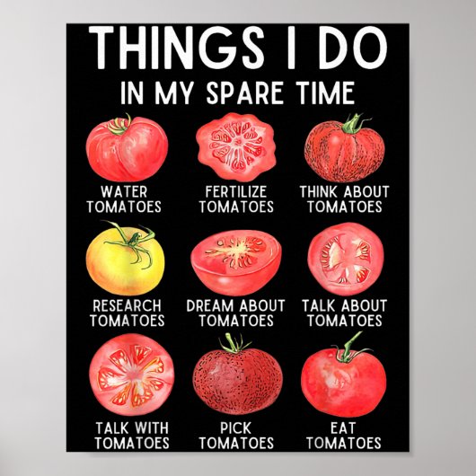 Things I Do In My Spare Time Tomatoes Gardening Pl Poster (Vorne)