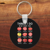 Things I Do In My Spare Time Tomatoes Gardening Pl Schlüsselanhänger (Vorderseite)