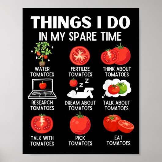 Things I Do In My Spare Time Tomatoes Tomato For P Poster (Vorne)