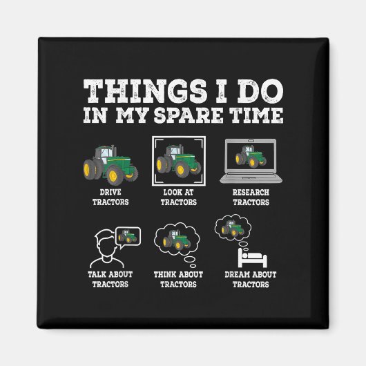 Things I Do In My Spare Time Tractor Funny Farmers Magnet (Vorne)