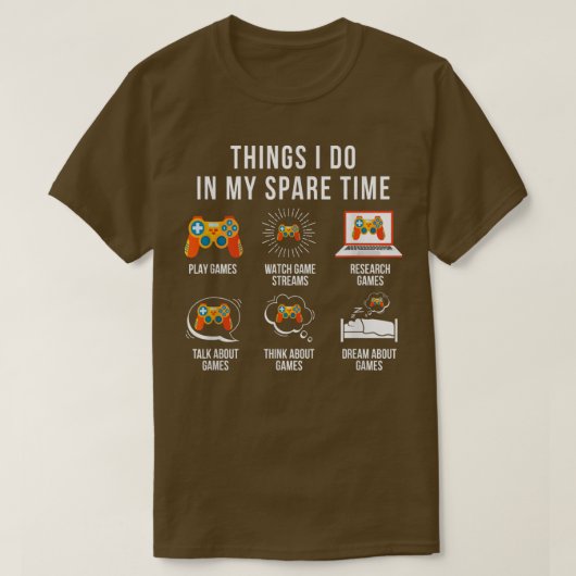 Things I Do In My Spare TIme video games gamer T-S T-Shirt (Design vorne)
