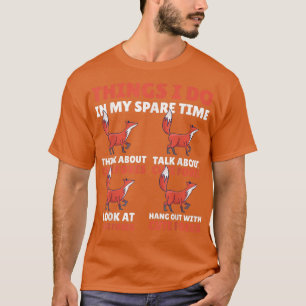 Things I do in my Spare Time with Foxes T-Shirt