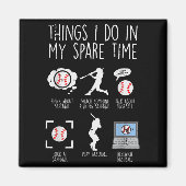 Things I Do Spare Time Baseball Funny Player Men W Magnet (Vorne)
