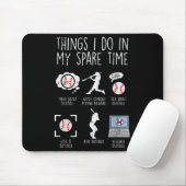 Things I Do Spare Time Baseball Funny Player Men W Mousepad (Mit Mouse)