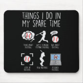 Things I Do Spare Time Baseball Funny Player Men W Mousepad (Vorne)