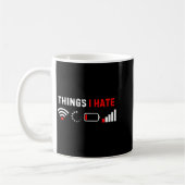 Things I Hate Shirt Funny Computer Geek Gamer Humo Kaffeetasse (Links)
