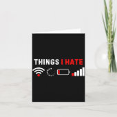 Things I Hate Shirt Funny Computer Geek Gamer Humo Karte (Vorderseite)