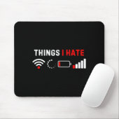 Things I Hate Shirt Funny Computer Geek Gamer Humo Mousepad (Mit Mouse)