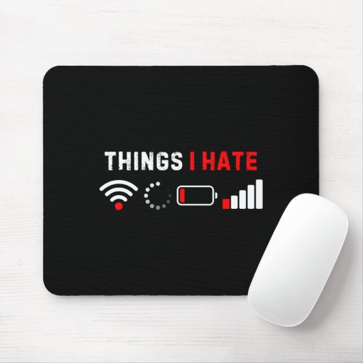 Things I Hate Shirt Funny Computer Geek Gamer Humo Mousepad (Mit Mouse)
