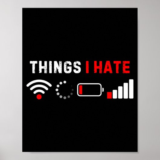 Things I Hate Shirt Funny Computer Geek Gamer Humo Poster (Vorne)
