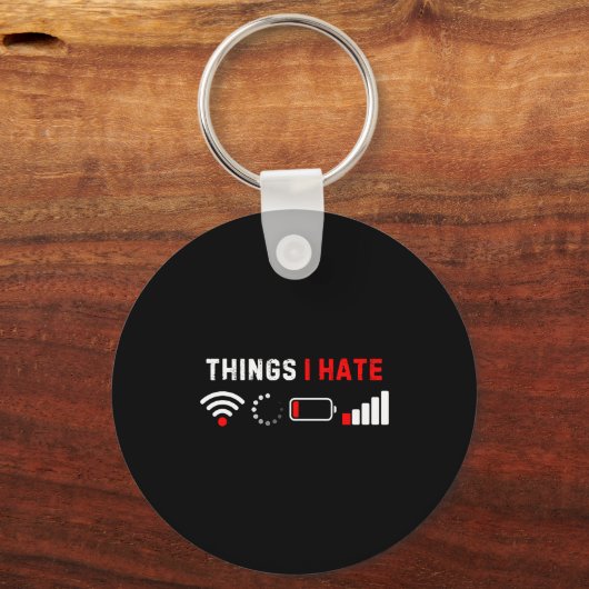 Things I Hate Shirt Funny Computer Geek Gamer Humo Schlüsselanhänger (Vorderseite)