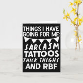Things I Have Going For Me Sarcasm Tattoos Thick T Karte (Gelbe Blume)