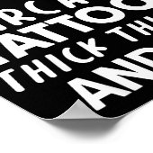 Things I Have Going For Me Sarcasm Tattoos Thick T Poster (Ecke)