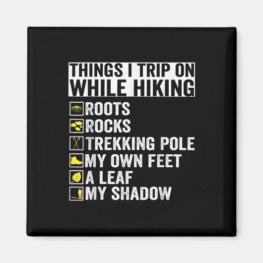 Things I Trip On While Hiking Roots Rocks Trekking Magnet (Vorne)