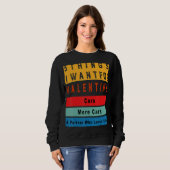 Things I Want For Valentine Funny Sarcasctic Car E Sweatshirt (Vorne ganz)