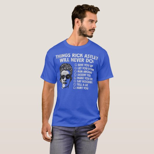 Things Rick Astley Would Never Do T-Shirt (Vorne ganz)
