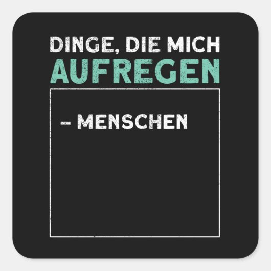 Things That Inspire Me Misanthrop Say Quadratischer Aufkleber (Vorderseite)