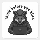 Think before you click - Cyber Security Quadratischer Aufkleber (Vorderseite)
