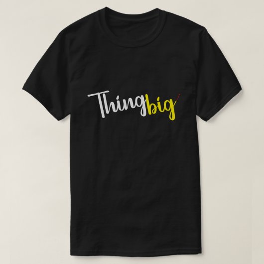 "Think Big: Dream Beyond Limits T-Shirt" T-Shirt (Design vorne)